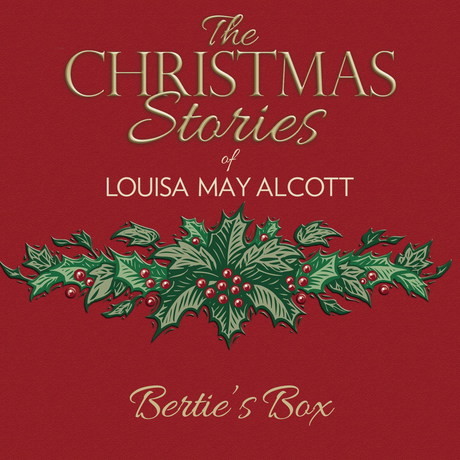 Berties Box Audiobook, by Louisa May Alcott