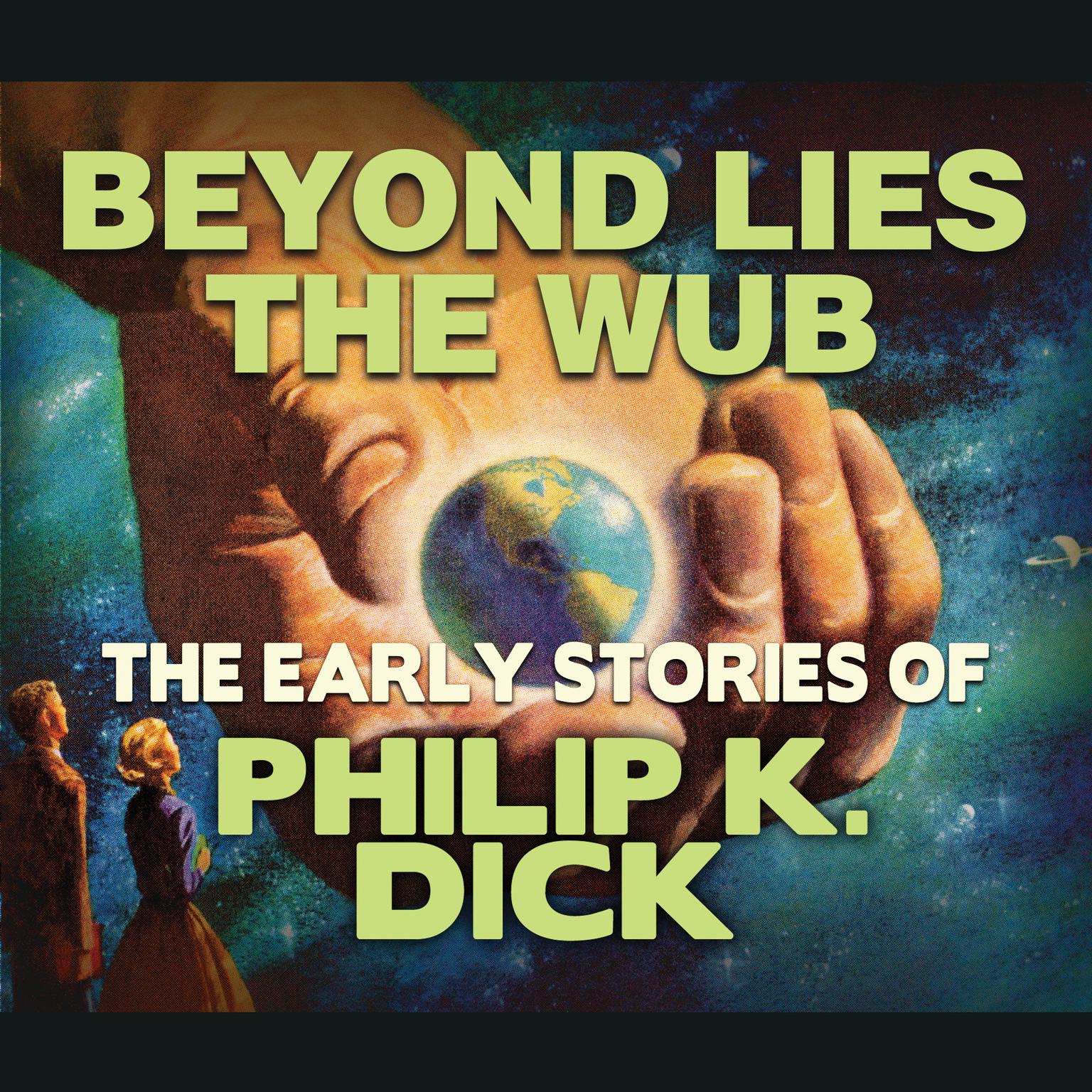 Beyond Lies The Wub Audiobook, by Philip K. Dick