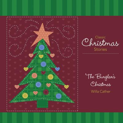 The Burglars Christmas Audiobook, by Willa Cather