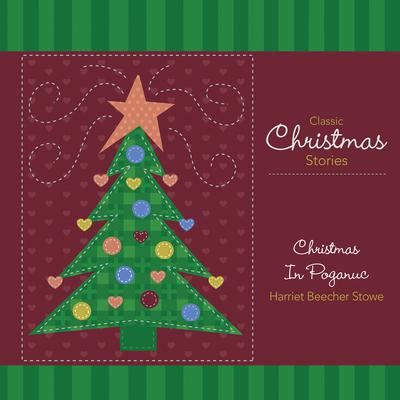 Christmas In Poganuc Audiobook, by Harriet Beecher Stowe