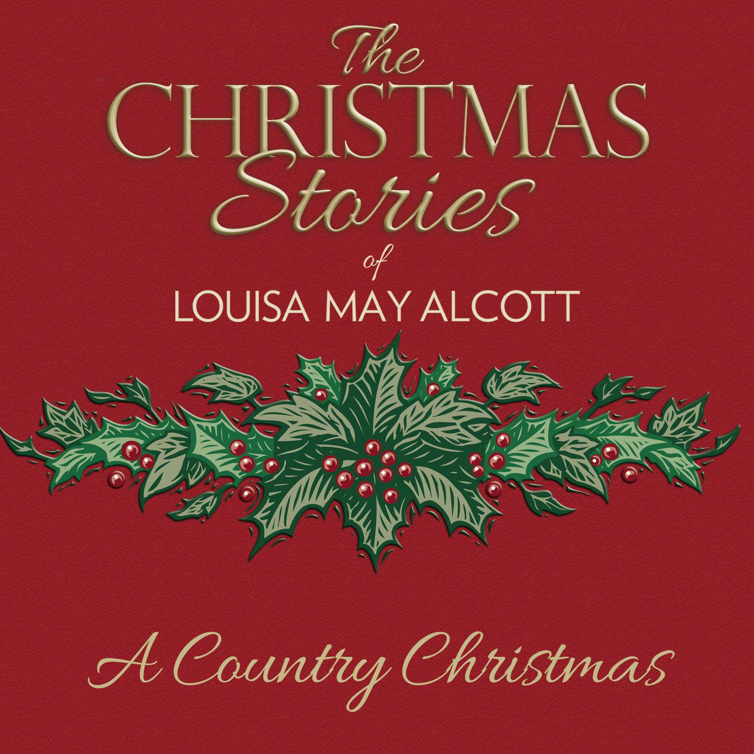 A Country Christmas Audiobook, by Louisa May Alcott