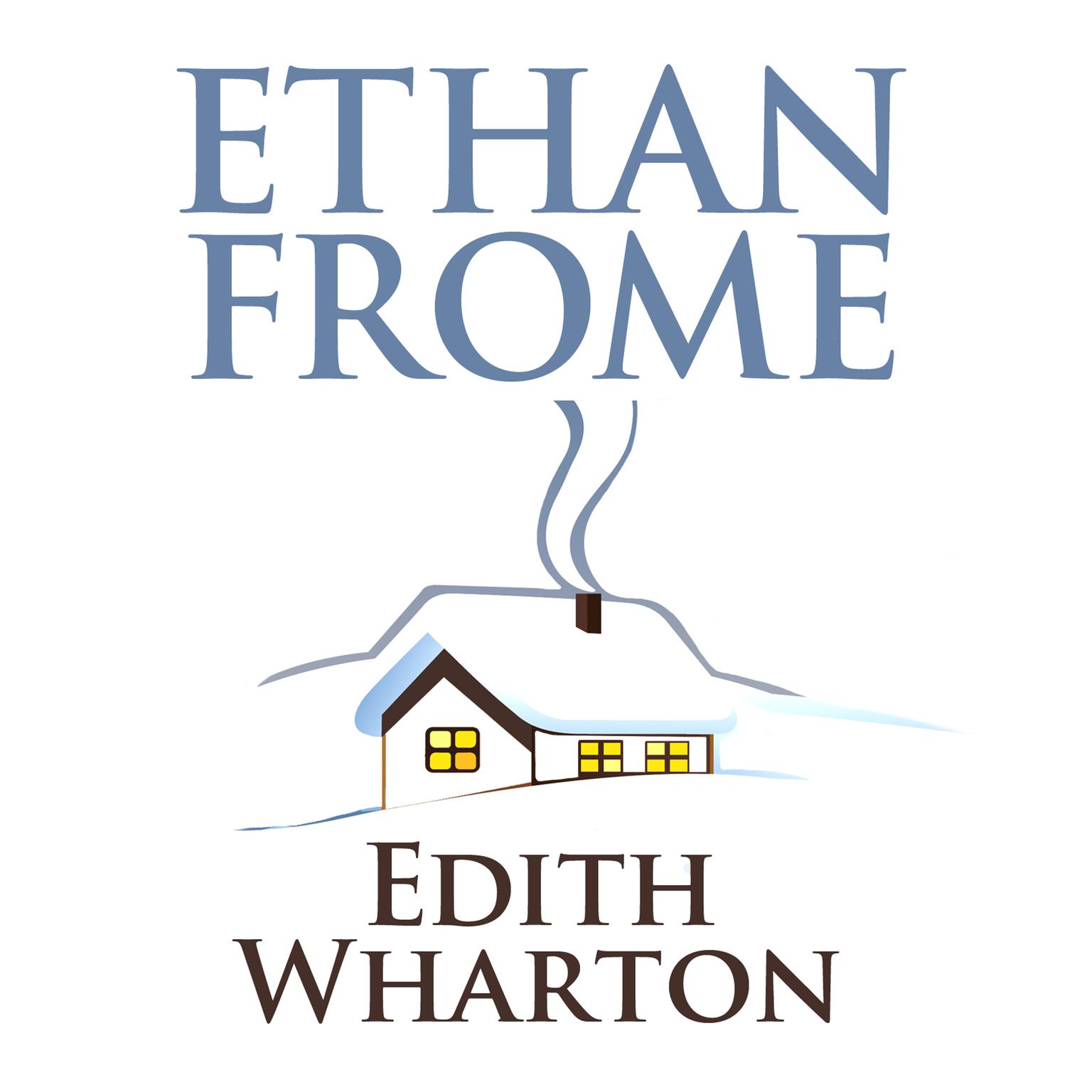 Ethan Frome Audiobook, by Edith Wharton