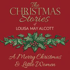 Merry Christmas, A/Little Women Audiobook, by Louisa May Alcott