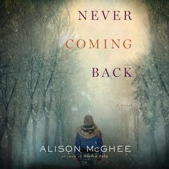 Never Coming Back Audiobook, by Alison McGhee