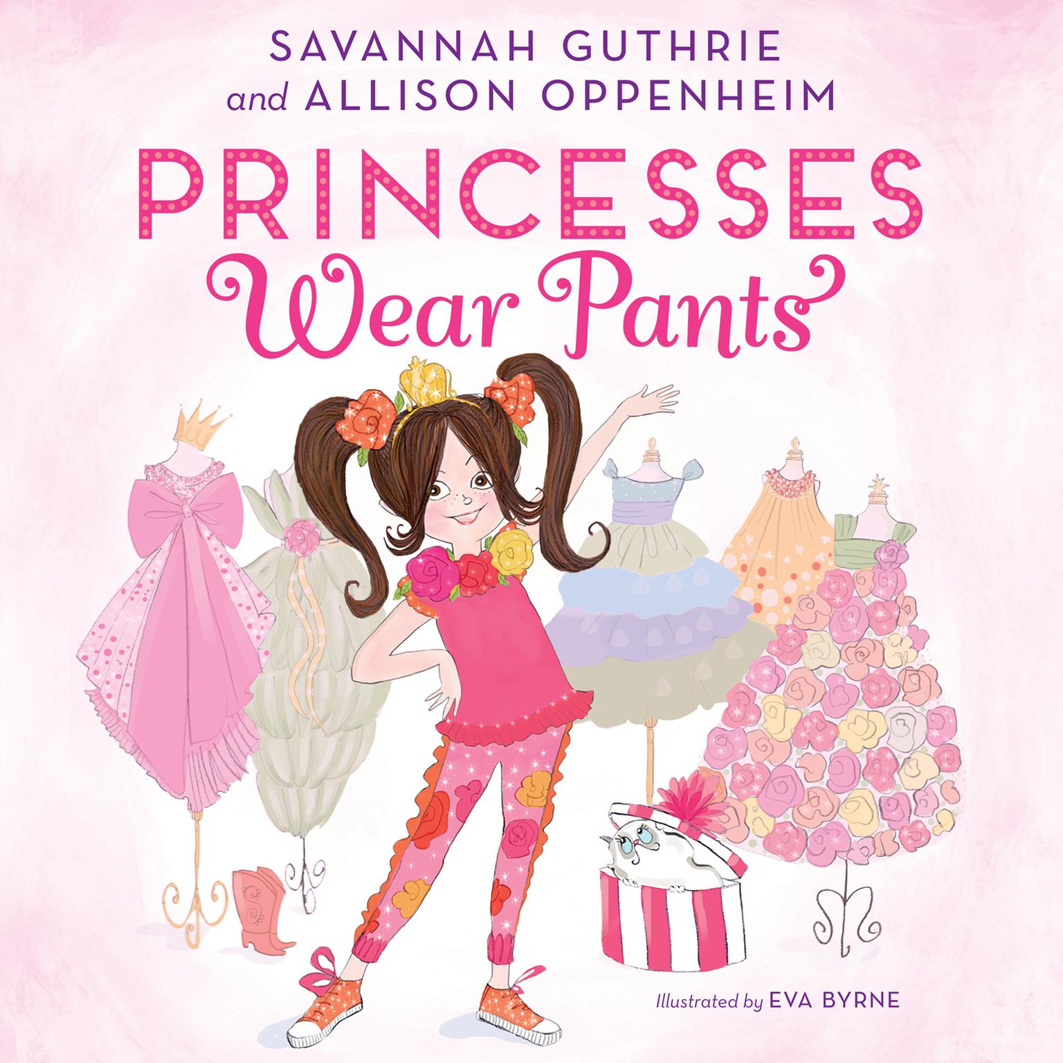 Princesses Wear Pants Audiobook, by Savannah Guthrie