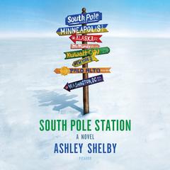 South Pole Station Audiobook, by Ashley Shelby