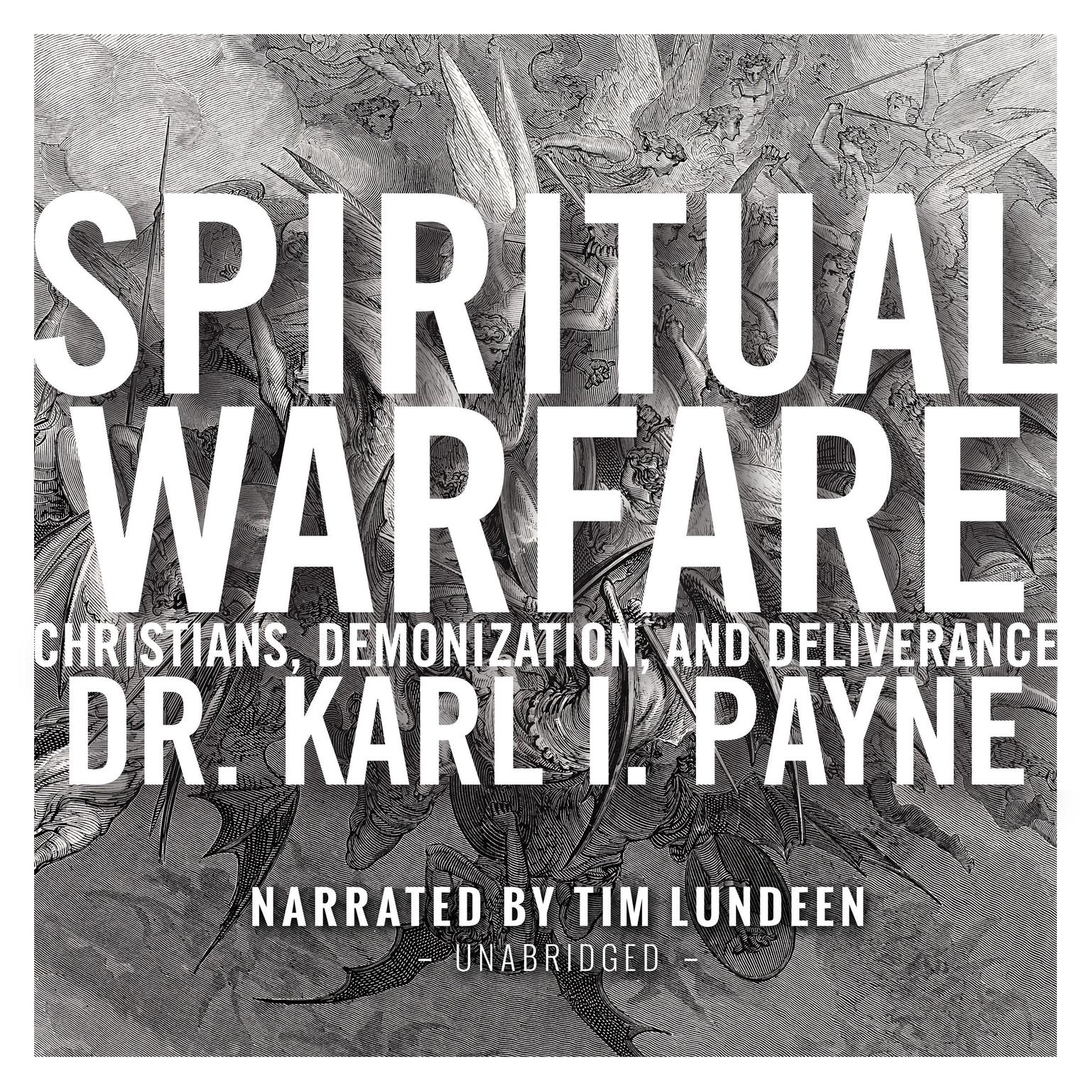 Spiritual Warfare: Christians, Demonization and Deliverance Audiobook, by Karl J. Payne