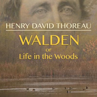 Walden, or Life in the Woods Audiobook, by Henry David Thoreau