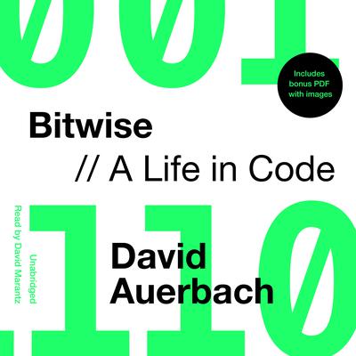 Bitwise: A Life in Code Audiobook, by David Auerbach