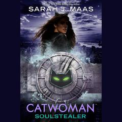 Catwoman: Soulstealer Audiobook, by Sarah J. Maas