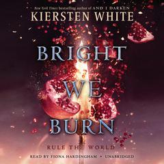 Bright We Burn Audiobook, by Kiersten White