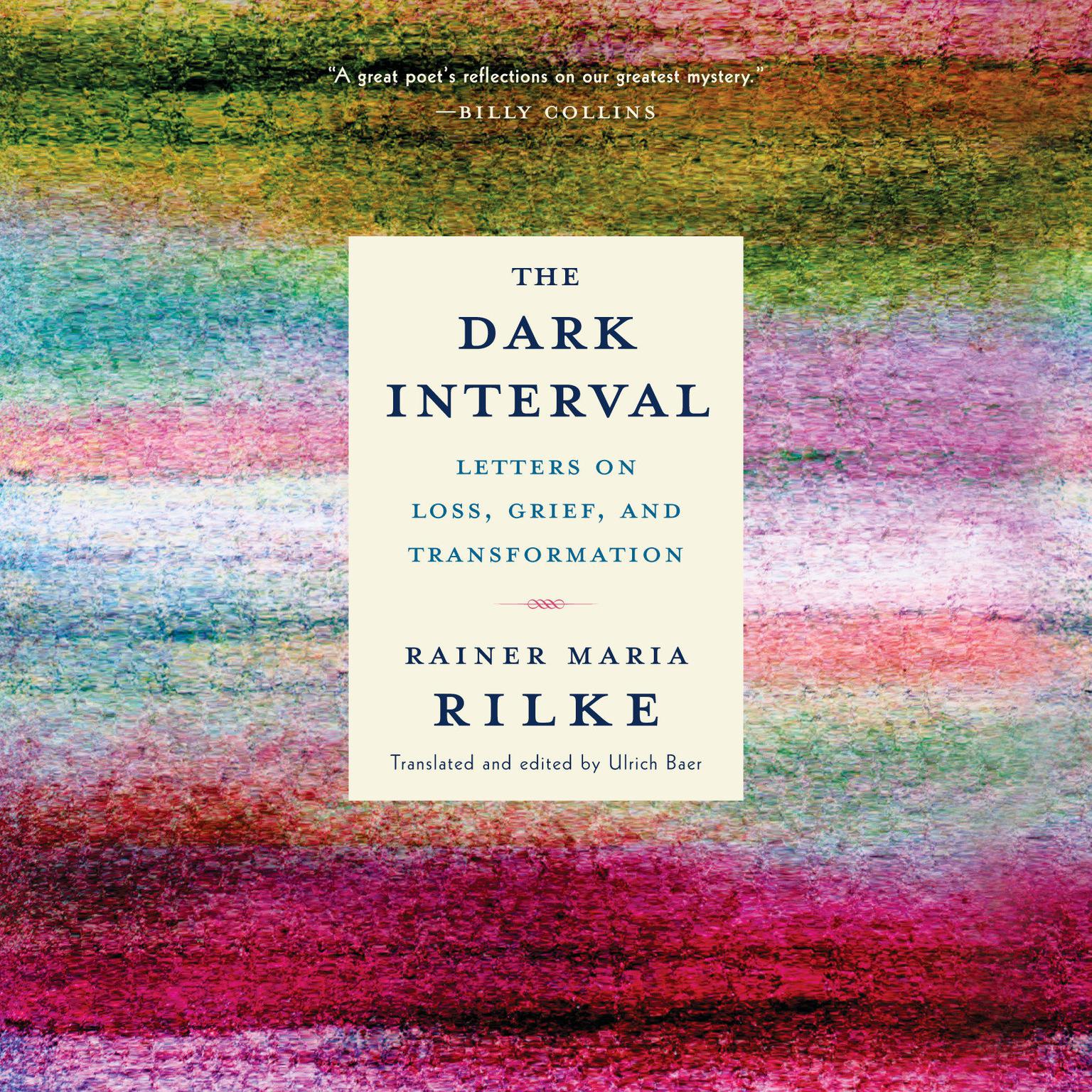 The Dark Interval: Letters on Loss, Grief, and Transformation Audiobook, by Rainer Maria Rilke