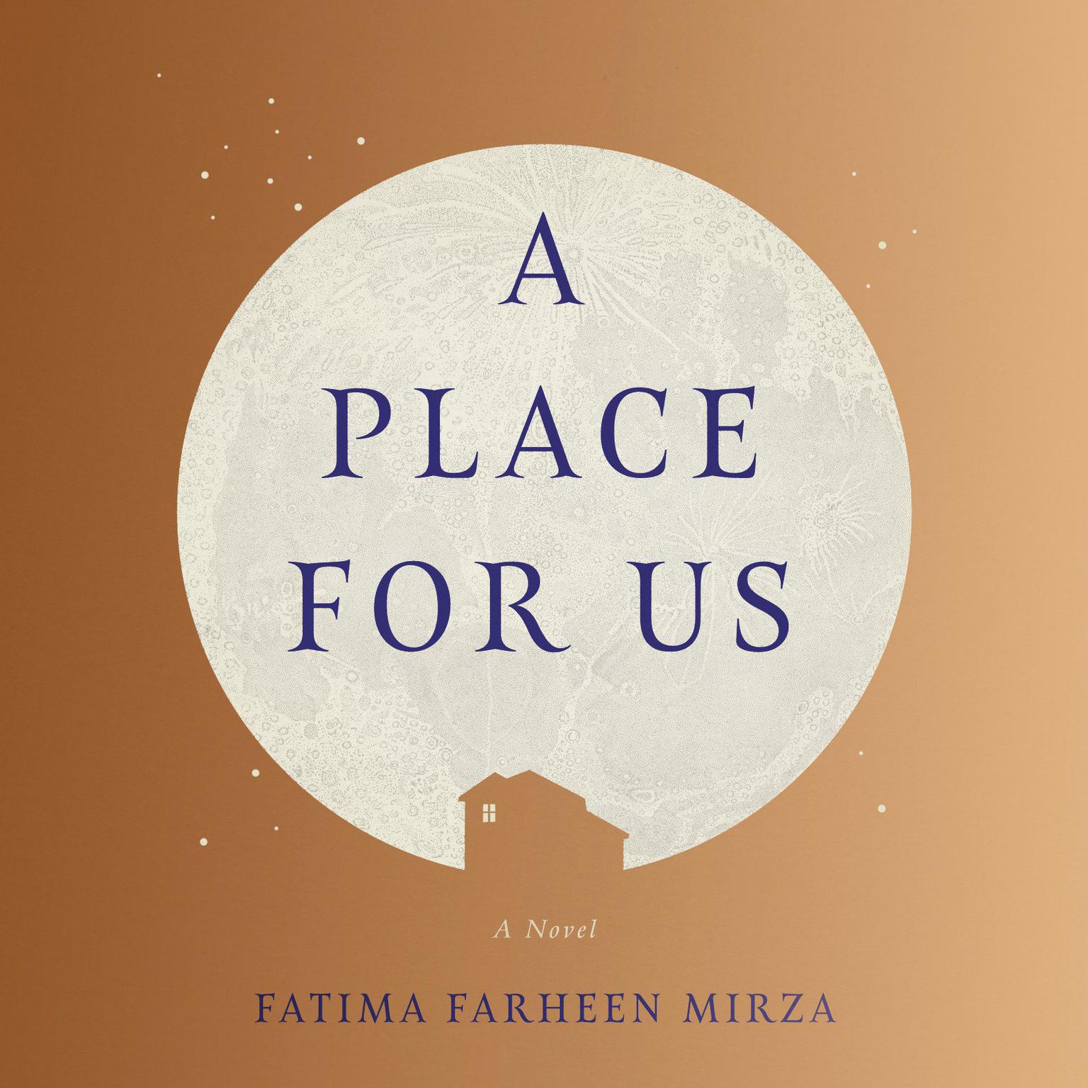A Place for Us: A Novel Audiobook, by Fatima Farheen Mirza