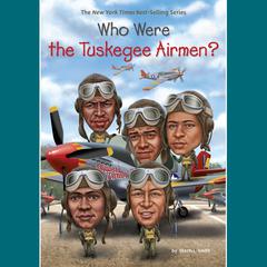 Who Were the Tuskegee Airmen? Audiobook, by 
