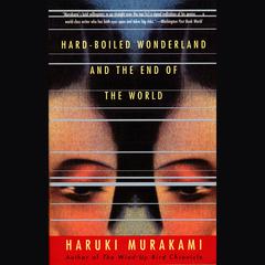 Hard-Boiled Wonderland and the End of the World Audiobook, by Haruki Murakami