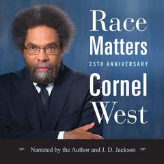 Race Matters, 25th Anniversary: With a New Introduction Audiobook, by Cornel West