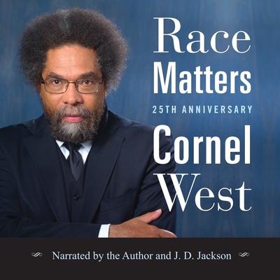 Race Matters, 25th Anniversary Audiobook, by Cornel West