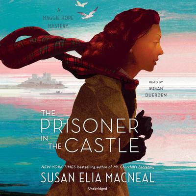 The Prisoner in the Castle: A Maggie Hope Mystery Audiobook, by Susan Elia MacNeal