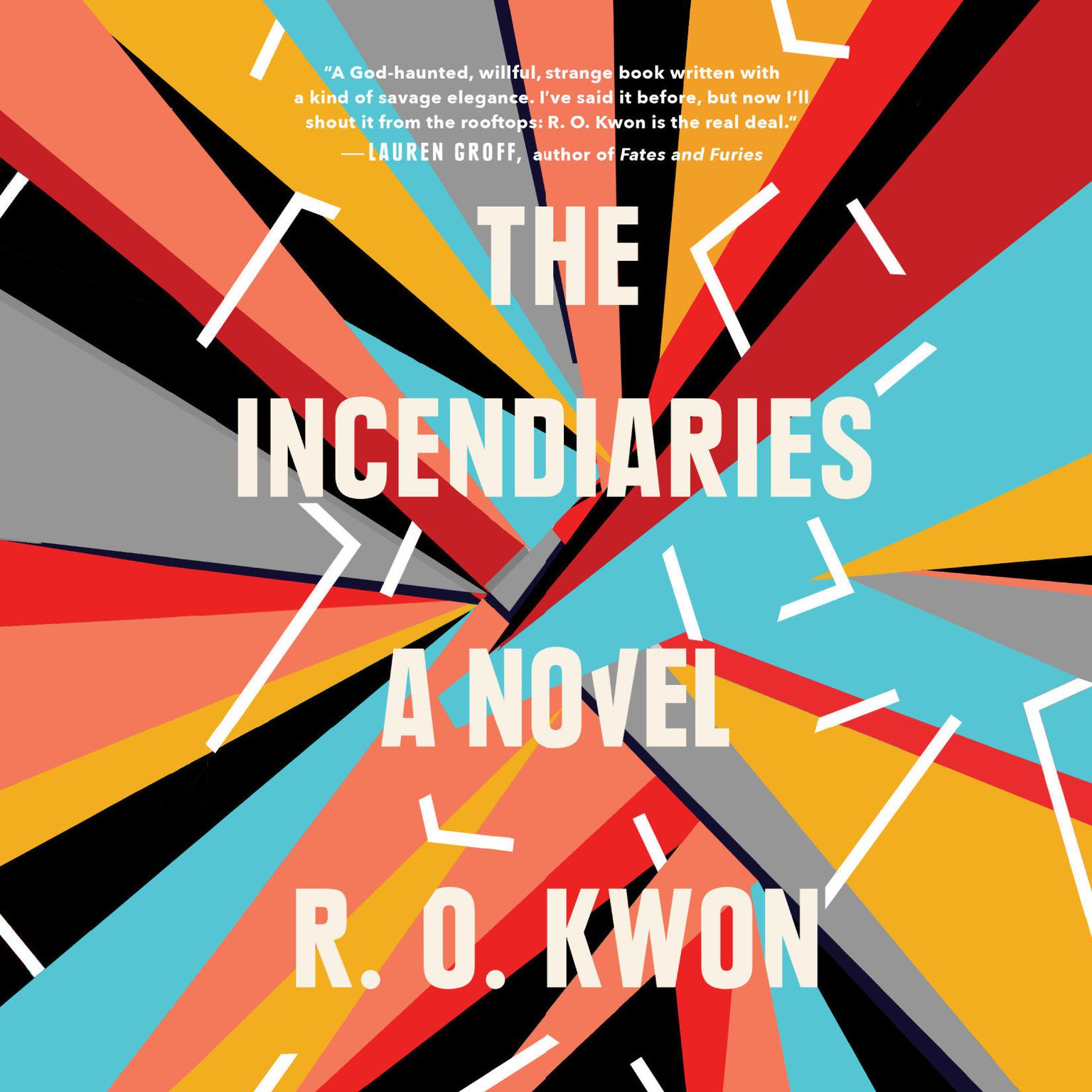 The Incendiaries: A Novel Audiobook, by R. O. Kwon