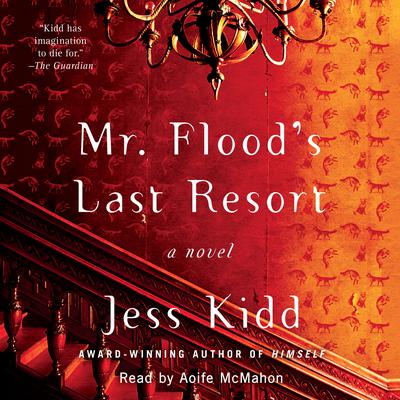 Mr. Floods Last Resort: A Novel Audiobook, by Jess Kidd