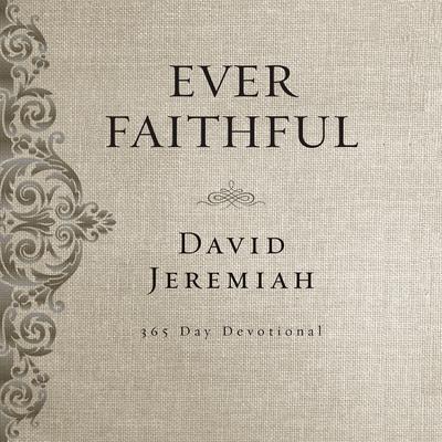 Ever Faithful: A 365-Day Devotional Audiobook, by David Jeremiah