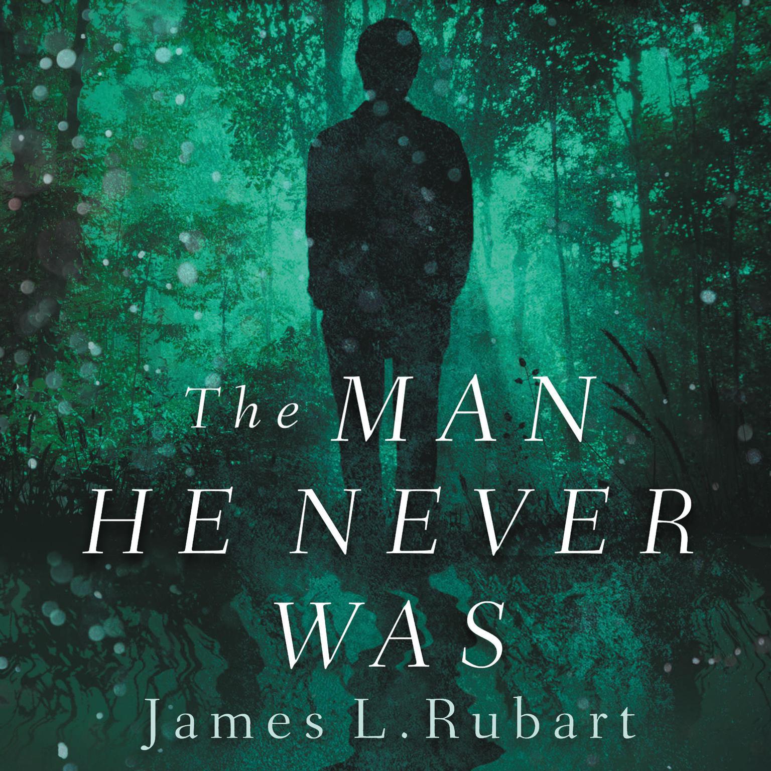The Man He Never Was: A Modern Reimagining of Jekyll and   Hyde Audiobook, by James L. Rubart
