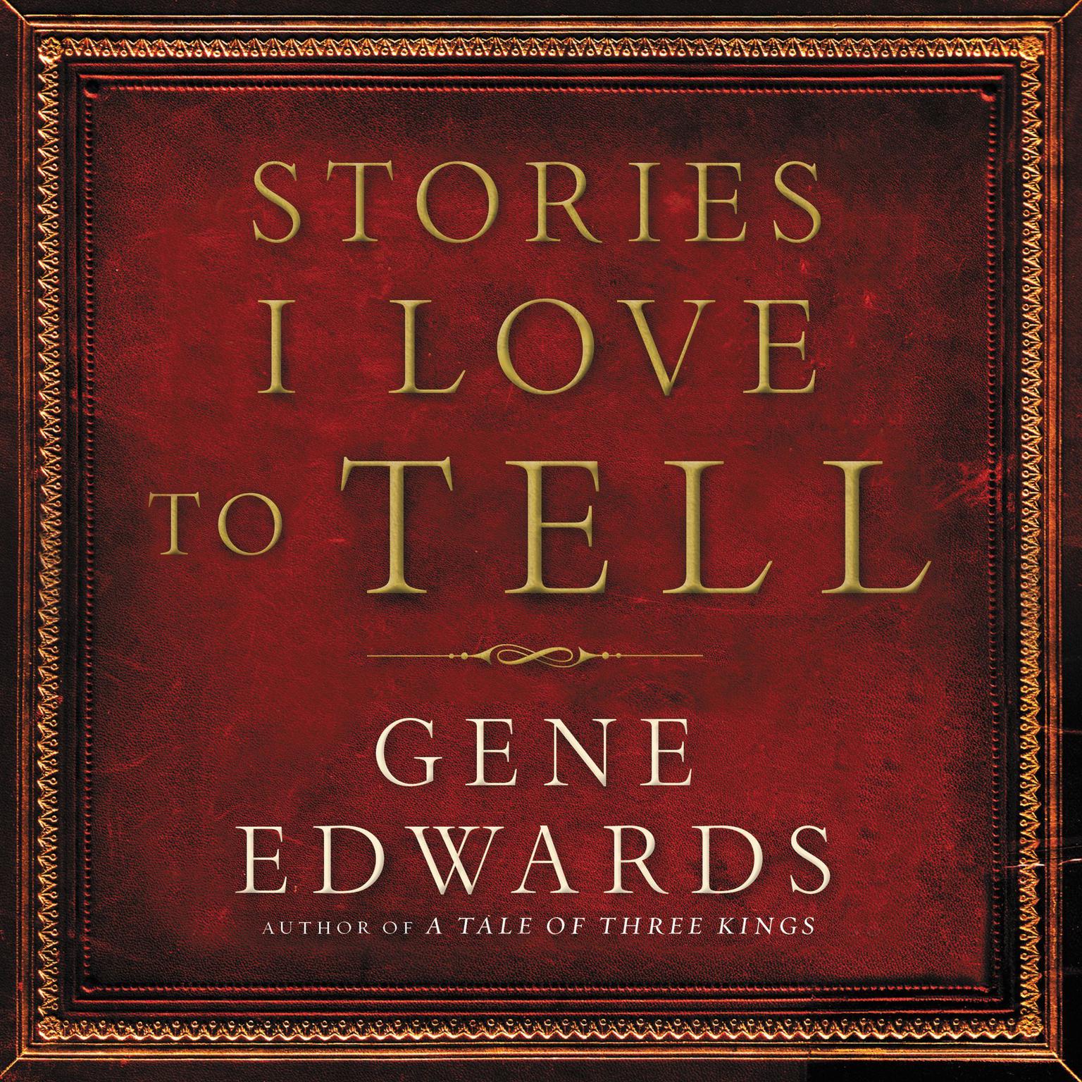 Stories I Love to Tell Audiobook, by Gene Edwards