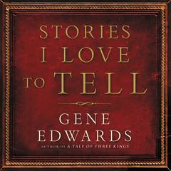 Stories I Love to Tell Audiobook, by 