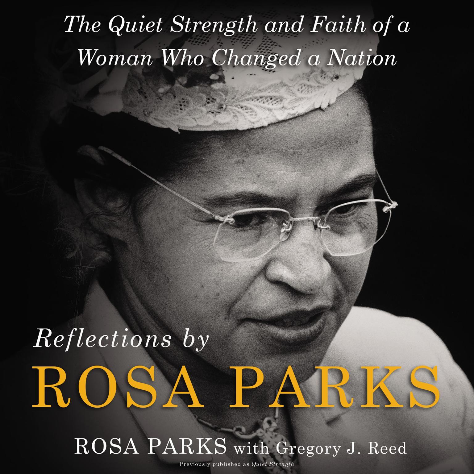 Reflections by Rosa Parks: The Quiet Strength and Faith of a Woman Who Changed a Nation Audiobook, by Rosa Parks