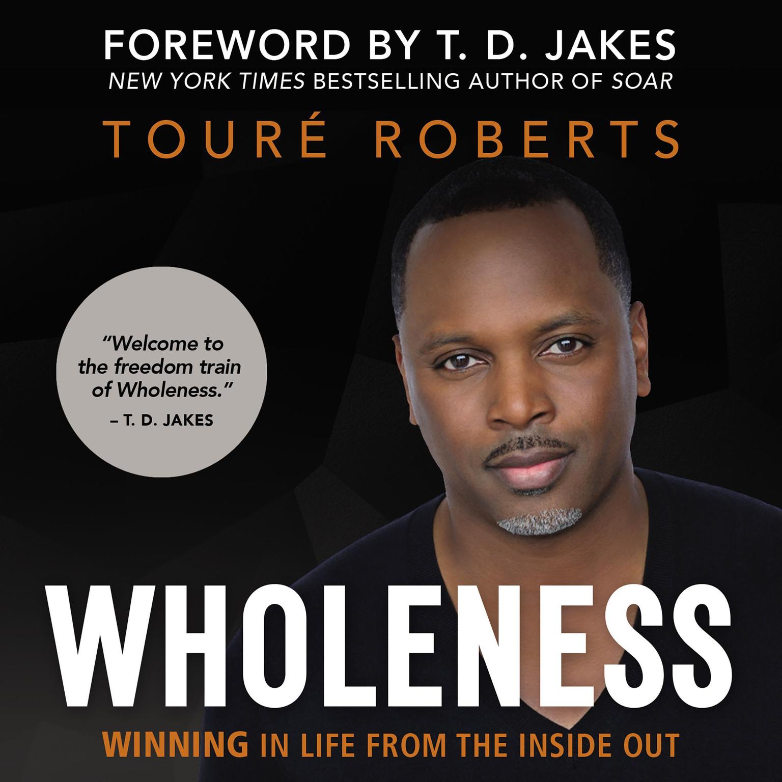 Wholeness: Winning in Life from the Inside Out Audiobook, by Touré Roberts