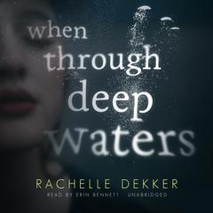 When through Deep Waters Audiobook, by Rachelle Dekker
