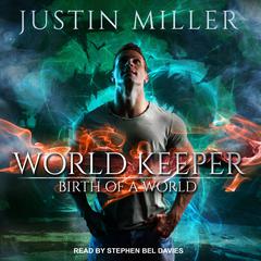 World Keeper: Birth of a World Audiobook, by Justin Miller