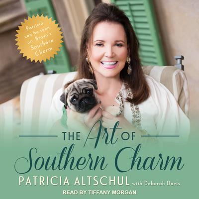 The Art of Southern Charm Audiobook, by Patricia Altschul
