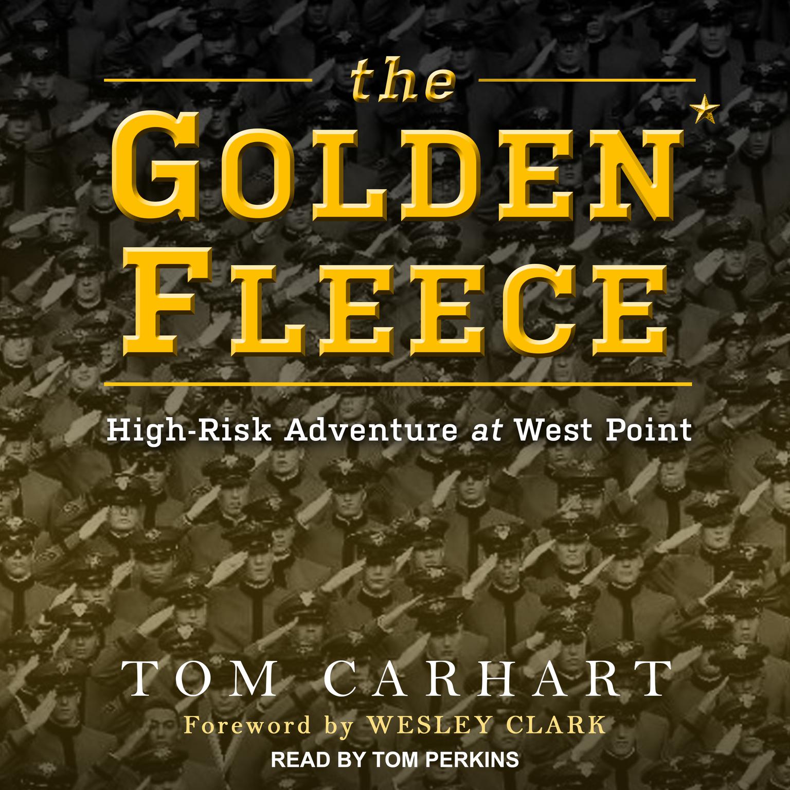 The Golden Fleece: High-Risk Adventure at West Point Audiobook, by Tom Carhart