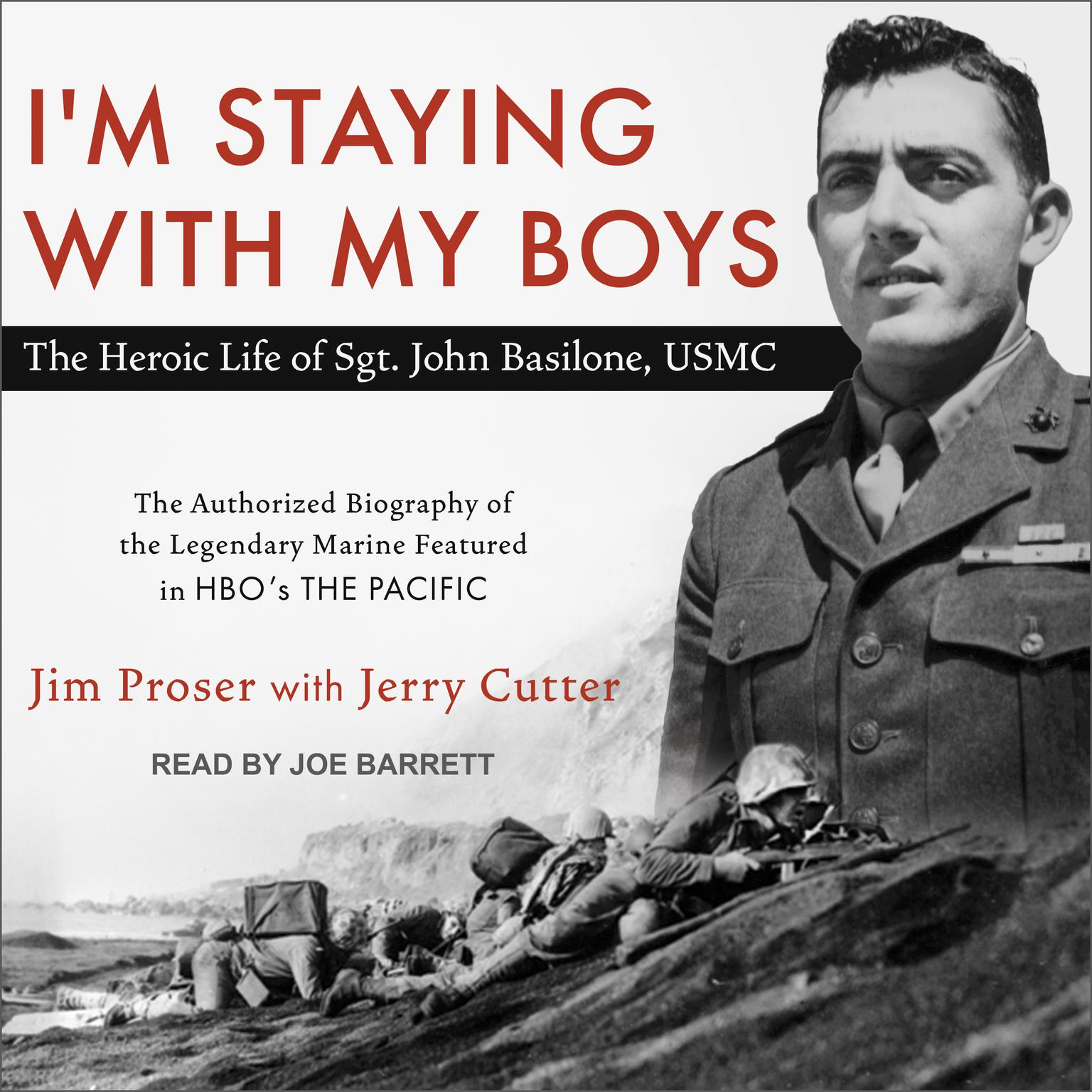 Im Staying with My Boys: The Heroic Life of Sgt. John Basilone, USMC Audiobook, by Jim Proser