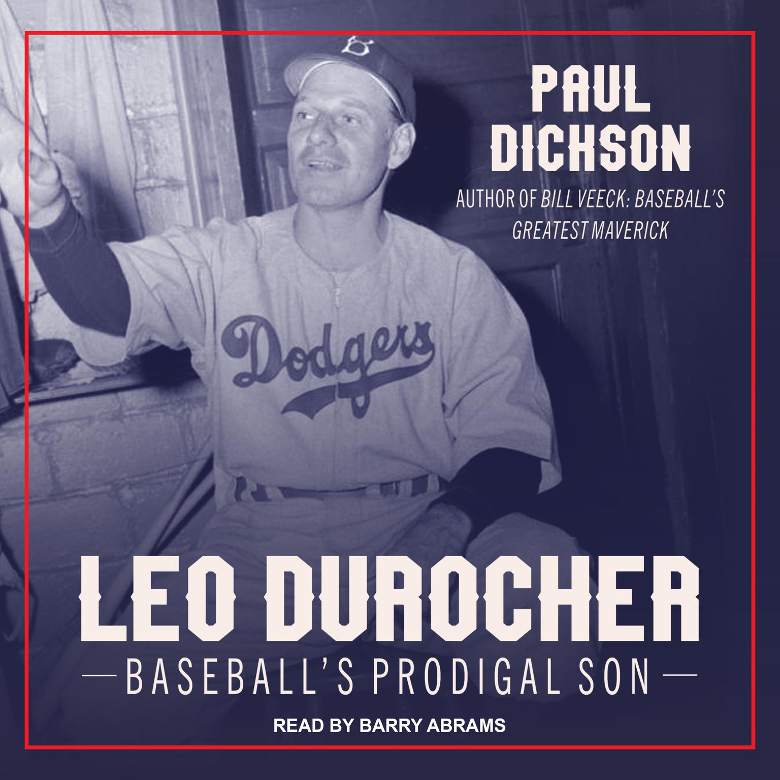 Leo Durocher: Baseballs Prodigal Son Audiobook, by Paul Dickson