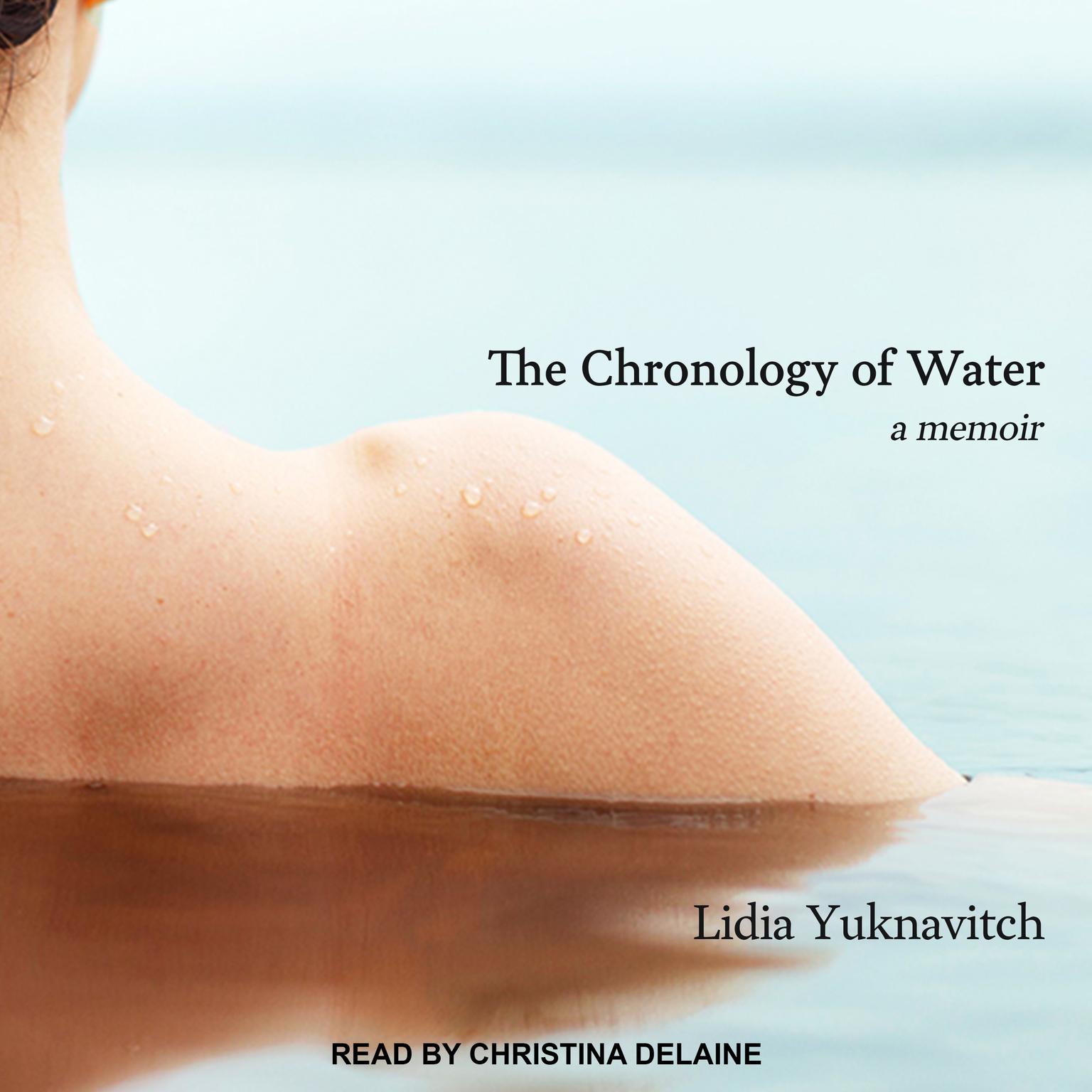 The Chronology of Water: A Memoir Audiobook, by Lidia Yuknavitch