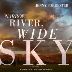Narrow River, Wide Sky: A Memoir Audiobook, by Jenny Forrester