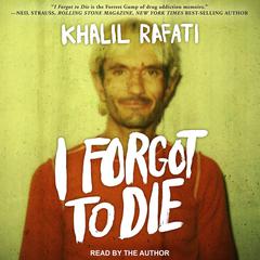 I Forgot to Die Audiobook, by Khalil Rafati