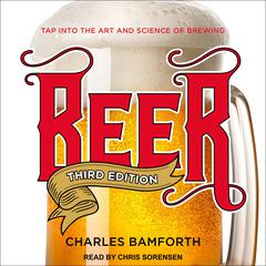 Beer: Tap into the Art and Science of Brewing Audiobook, by 