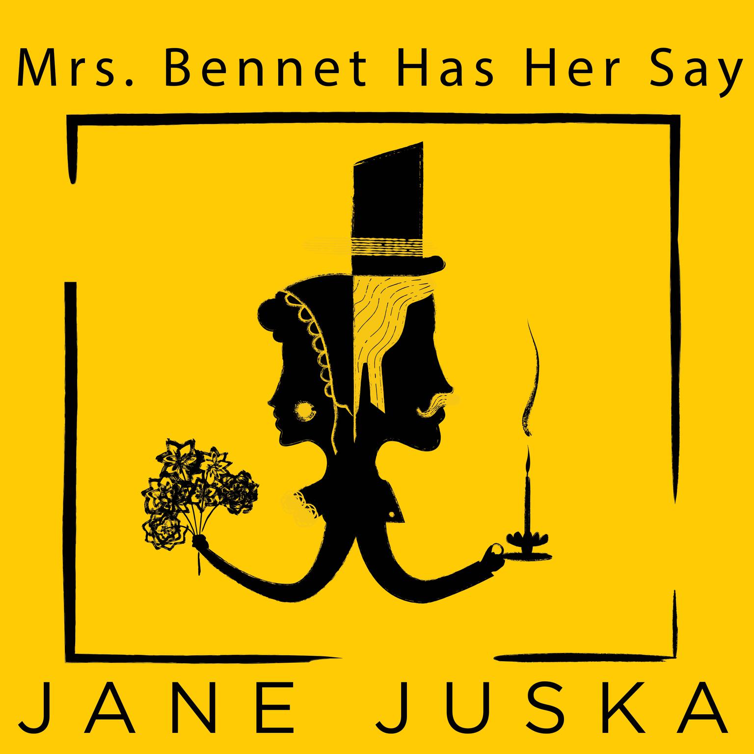 Mrs. Bennet Has Her Say Audiobook, by Jane Juska
