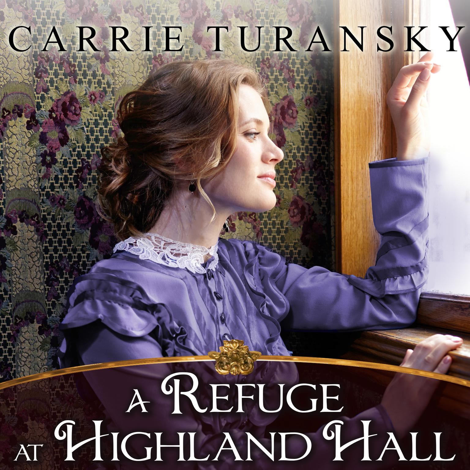 A Refuge at Highland Hall Audiobook, by Carrie Turansky