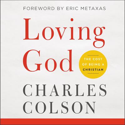 Loving God: The Cost of Being a Christian Audiobook, by Charles Colson