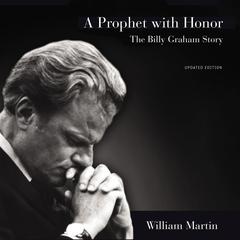 A Prophet with Honor: The Billy Graham Story (Updated Edition) Audiobook, by 