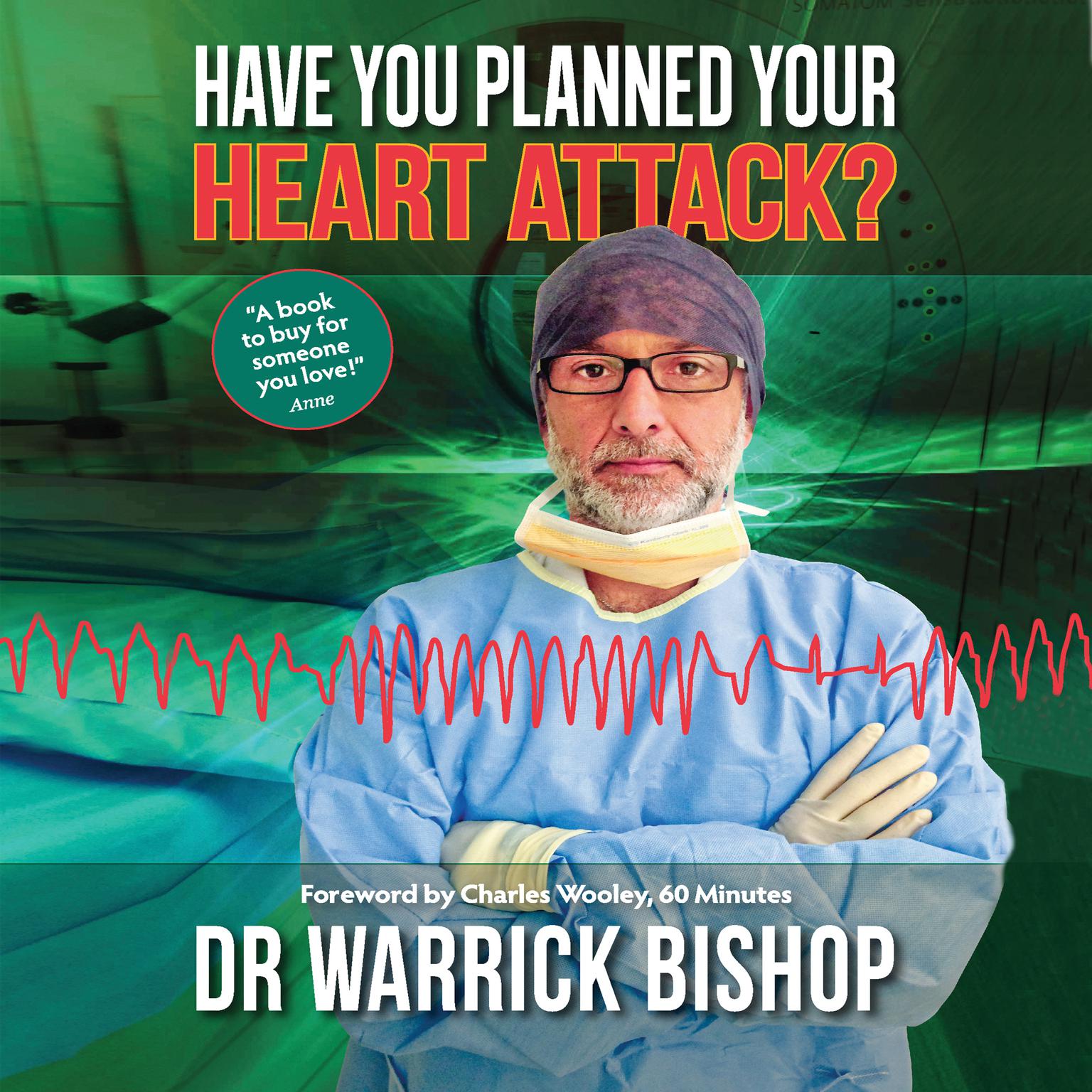Have You Planned Your Heart Attack: This book may save your life Audiobook, by Warrick Bishop