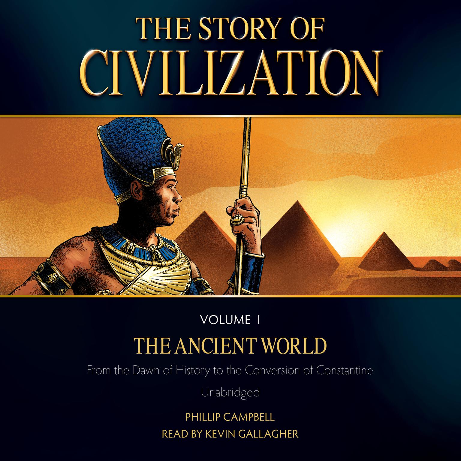 The Story of Civilization Volume 1: The Ancient World Audiobook, by Phillip Campbell