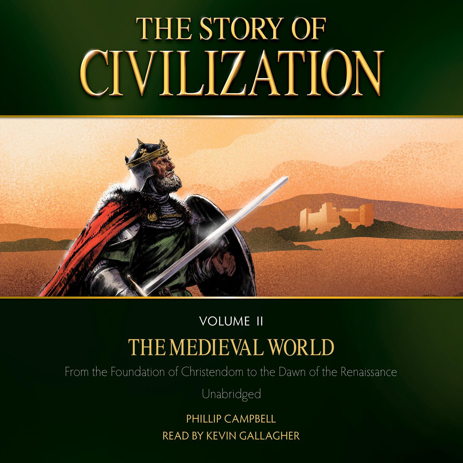 The Story of Civilization Volume 2: The Medieval World Audiobook, by Phillip Campbell