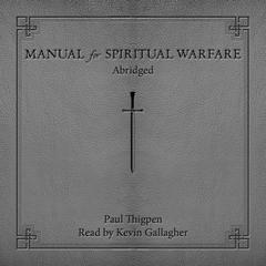 Manual for Spiritual Warfare Audiobook, by Paul Thigpen
