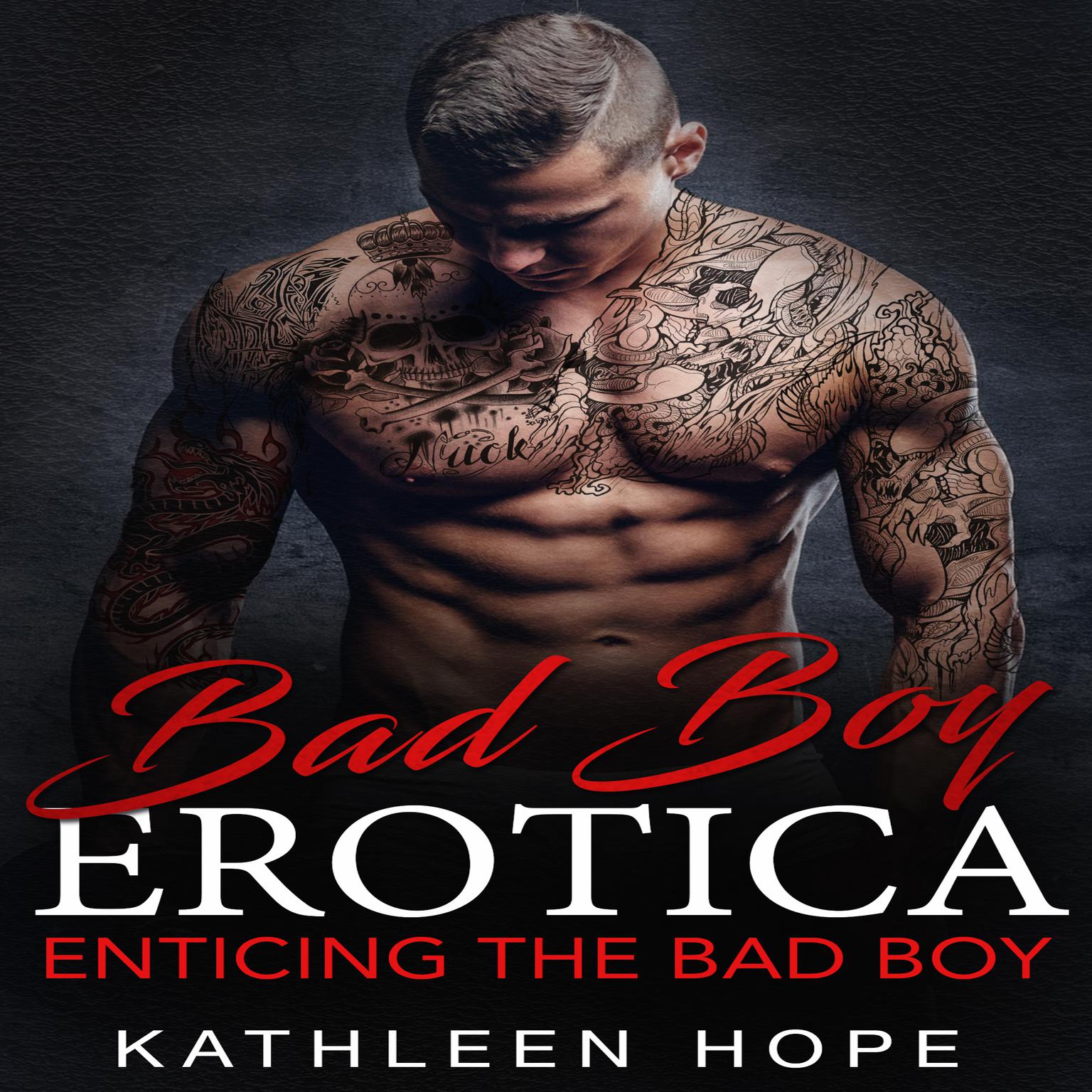 Bad Boy Erotica: Enticing the Bad Boy Audiobook, by Kathleen Hope