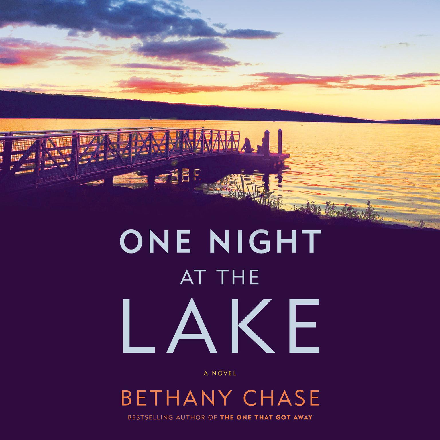 One Night at the Lake: A Novel Audiobook, by Bethany Chase